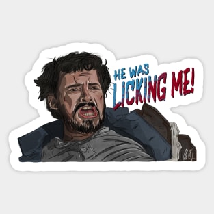 Ravenous: He Was Licking Me Sticker